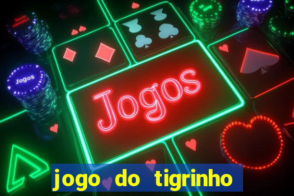 jogo do tigrinho em casa chinesa